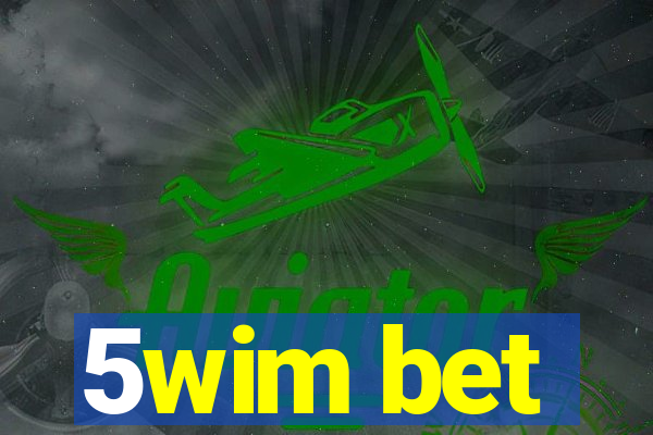 5wim bet